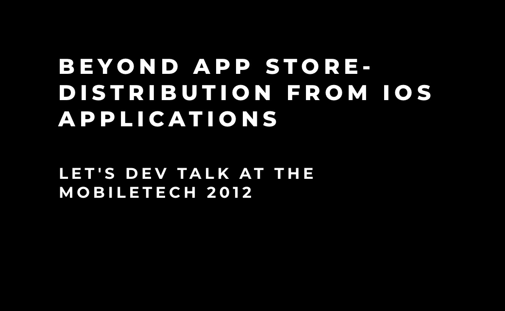 let’s dev Blog | Beyond App Store - iOS application distribution